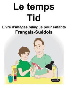 Paperback Français-Suédois Le temps/Tid Livre d'images bilingue pour enfants [French] Book