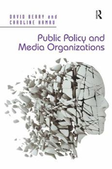 Hardcover Public Policy and Media Organizations. David Berry, Caroline Kamau Book