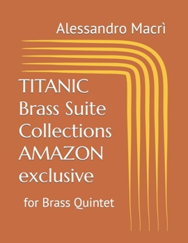Paperback TITANIC Brass Suite Collections AMAZON exclusive: for Brass Quintet [Italian] Book