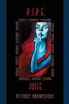 Paperback P.I.P.E. Juice: Peoples Intimate Pleasures Exposed Book