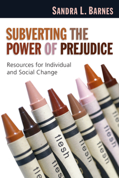 Paperback Subverting the Power of Prejudice: Resources for Individual and Social Change Book