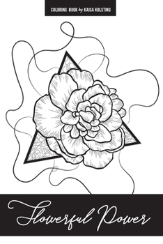 Paperback Flowerful Power (B&W edition): Coloring book for flower lovers Book