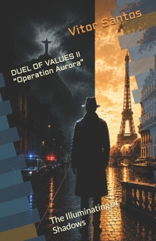 DUEL OF VALUES II “Operation Aurora”: The Illuminating of Shadows (DUELO DE VALORES)