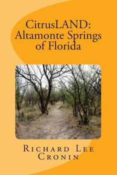 Paperback CitrusLAND: Altamonte Springs of Florida: History of Seminole County's Highlands Book