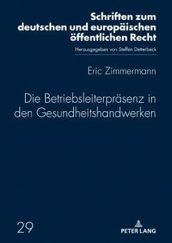 Hardcover Die Betriebsleiterpraesenz in den Gesundheitshandwerken [German] Book