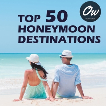 Paperback Top 50 Honeymoon Destinations: A coffee table/ Picture book [Large Print] Book