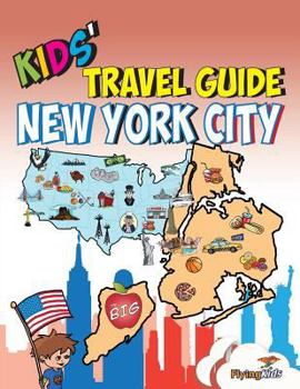 Kids' Travel Guide: New York City - Book #16 of the Kids' Travel Guides