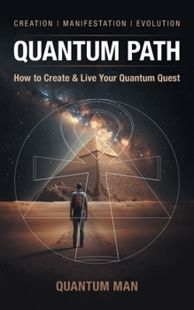 Paperback Quantum Path: How to Create & Live Your Quantum Quest Book