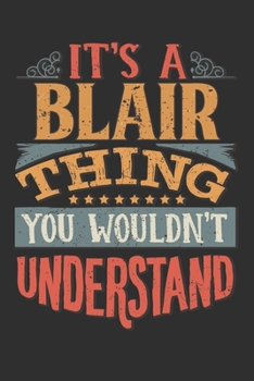 Paperback It's A Blair You Wouldn't Understand: Want To Create An Emotional Moment For The Blair Family? Show The Blair's You Care With This Personal Custom Gif Book