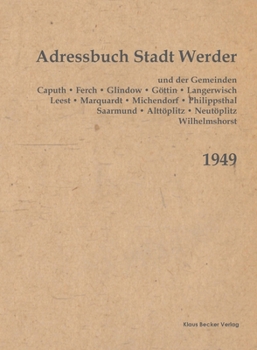 Paperback Adressbuch Werder und angrenzenden Gemeinden 1949: Mit einem Einwohnerverzeichnis der Stadt Werder und der Gemeinden Caputh, Ferch, Glindow, Göttin, L [German] Book