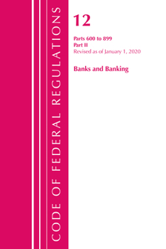 Paperback Code of Federal Regulations, Title 12 Banks and Banking 600-899, Revised as of January 1, 2020: Part 2 Book