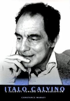 Italo Calvino: A Journey Toward Postmodernism (Crosscurrents,  Comparative Studies in European Literature and Philosophy)
