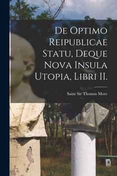 Paperback De Optimo Reipublicae Statu, Deque Nova Insula Utopia, Libri II. Book