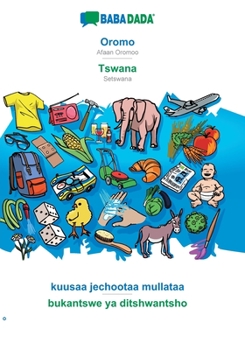 Paperback BABADADA, Oromo - Tswana, kuusaa jechootaa mullataa - bukantswe ya ditshwantsho: Afaan Oromoo - Setswana, visual dictionary [Oromo] Book