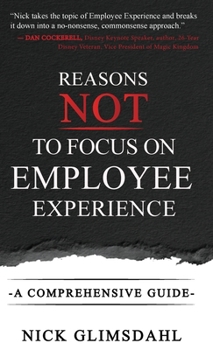 Hardcover Reasons NOT to Focus on Employee Experience: A Comprehensive Guide Book