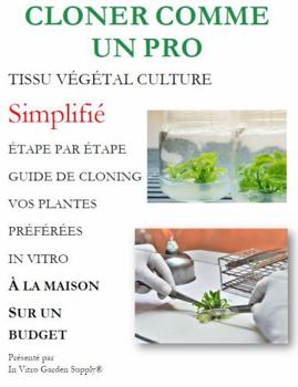 Spiral-bound Clonez comme un pro Culture de tissus végétaux simplifiée Guide [French] Book