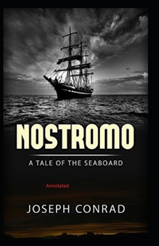 Paperback Nostromo, a Tale of the Seaboard Annotated Book