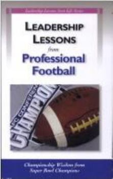Paperback Leadership Lessons from Professional Football: Championship Wisdom from Super Bowl Champions Book