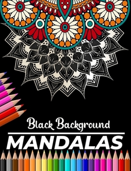 Paperback Mandalas Black Background: 50 Amazing Mandalas An Adult Coloring Book with Fun, Easy, Relaxation and Stress Relief Book