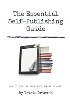 Paperback The Essential Self-Publishing Guide: How to publish your book on any budget! Book