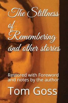 Paperback The Stillness of Remembering and other stories: Restored with Foreword and notes by the author Book