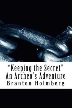 Paperback "Keeping the Secret" An Archeo's Adventure: Sam 'n Me Adventure Books Book