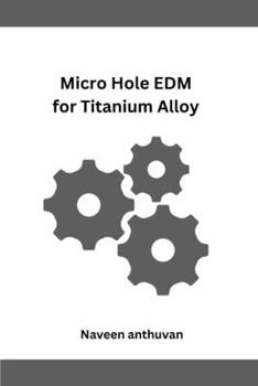 Paperback Micro Hole EDM for Titanium Alloy Book