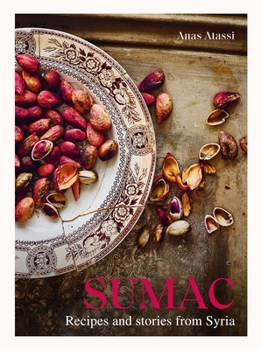 Hardcover Sumac: Recipes and Stories from Syria Book