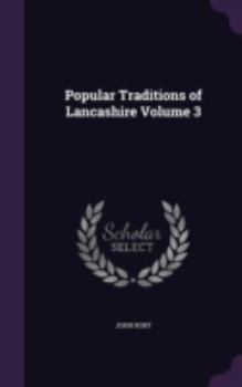 Hardcover Popular Traditions of Lancashire Volume 3 Book
