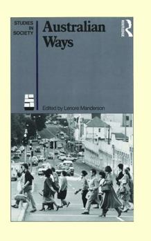 Hardcover Australian Ways: Anthropological Studies in an Industrialised Society Book