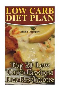 Paperback Low Carb Diet Plan: Top 20 Low Carb Recipes For Beginners Book
