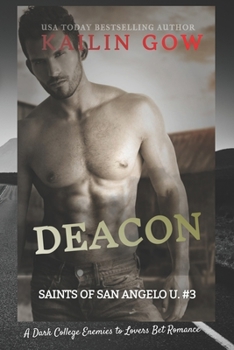 Paperback Deacon: A Dark College Enemies to Lovers Bet Romance (Saints of San Angelo University#3) Book