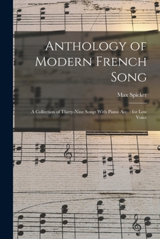 Paperback Anthology of Modern French Song: A Collection of Thirty-nine Songs With Piano acc.: for low Voice Book