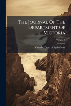 The Journal of the Department of Agriculture of Victoria, Volume 6