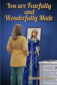 Paperback You Were Fearfully and Wonderfully Made: Discover Your True Value! Book