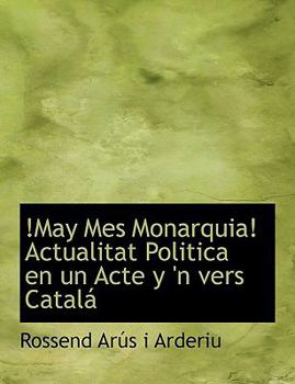 Paperback May Mes Monarquia Actualitat Politica En Un Acte y 'n Vers Cat Al Book