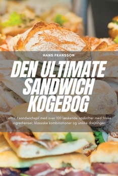 Paperback Den Ultimate Sandwich Kogebog [Danish] Book