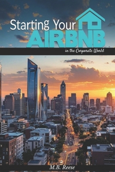 Starting Your Airbnb: In a Corporate World