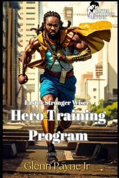 Paperback Faster Stronger Wiser: Hero Training Program Book
