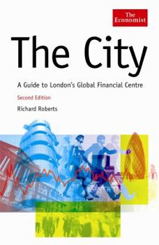 The City : A Guide to London's Global Financial Centre
