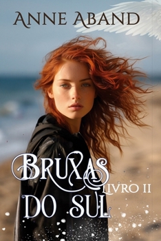 Bruxas do Sul Livro 2: (Fantasia romântica com bruxas e anjos)