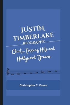Paperback Justin Timberlake Biography: Chart-Topping Hits and Hollywood Dreams Book
