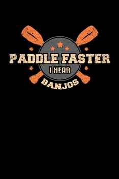 Paperback Paddle Faster I Hear Banjos: College Ruled Lined Writing Notebook Journal, 6x9, 120 Pages Book