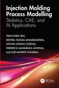 Paperback Injection Molding Process Modelling: Statistics, CAE, and AI Applications Book