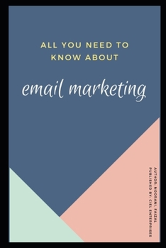 Paperback All You Need To Know About Email Marketing Book