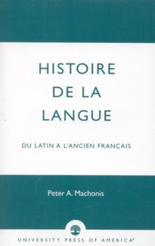 Paperback Histoire de la Langue: Du Latin a l'Ancien Franais Book