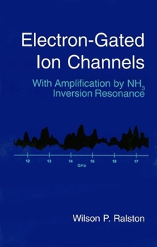 Hardcover Electron-Gated Ion Channels: With Amplification by Nh3 Inversion Resonance Book