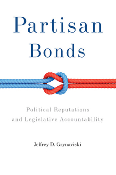 Paperback Partisan Bonds: Political Reputations and Legislative Accountability Book