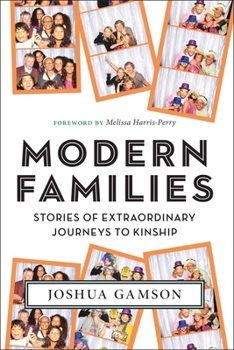 Hardcover Modern Families: Stories of Extraordinary Journeys to Kinship Book