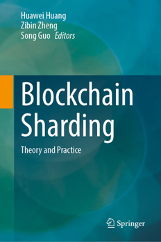 Hardcover Blockchain Sharding: Theory and Practice Book